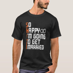 Junggesellen Junggesellinnen Abschiedsparty So Glü T-Shirt