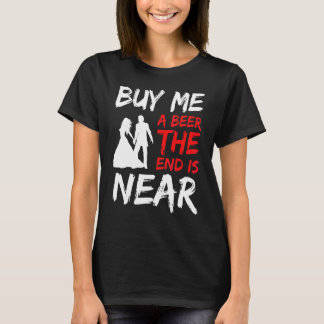 Junggesellenabschied Bräutigam Kauf mir ein Bier D T-Shirt