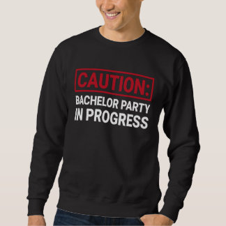 Junggesellenabschied im Gange  Junggesellen-Ausflu Sweatshirt