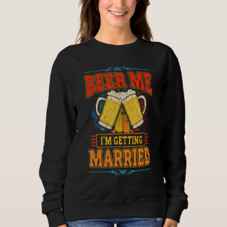 Junggesellenabschied Verlobung Engagement für Bräu Sweatshirt