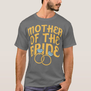 Junggesellinnenabschied Brautparty Mutter der Brau T-Shirt