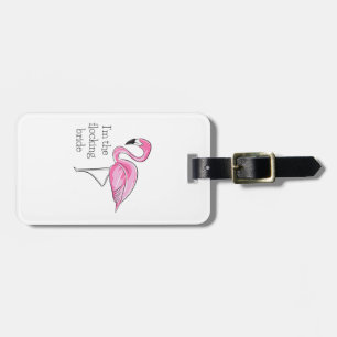 Junggesellinnenabschied Flamingo Ich bin die Braut Gepäckanhänger