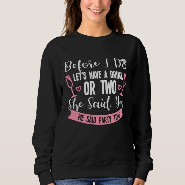 Junggesellinnenabschied Hochzeit Verheiratet Jungg Sweatshirt (Vorderseite)