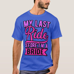 Junggesellinnenabschied letzter Ritt T-Shirt