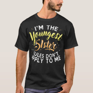 Jüngste Schwesterregeln gelten für mich nicht für T-Shirt