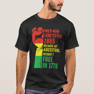 Juni 1865, weil meine Vorfahren in 1 frei waren T-Shirt