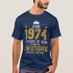 Juni 1974 48 Jahre Awesome Limited Editio T-Shirt