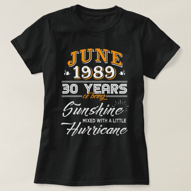 Juni 1989 30 Jahre des Seins Sonnenschein T-Shirt (Design vorne)