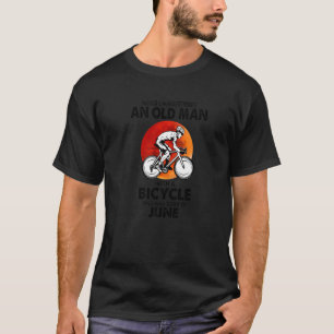 Juni unterschätzt nie einen alten Mann mit einem F T-Shirt
