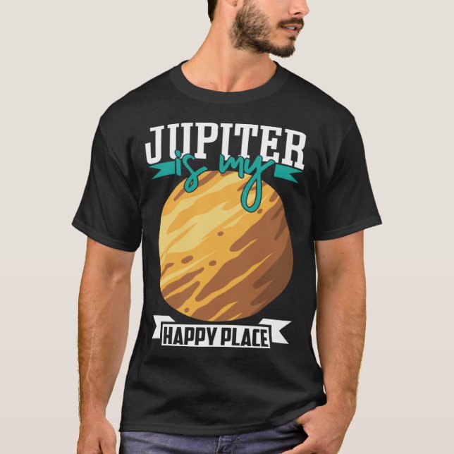 Jupiter Is my Happy Place Astronomy Astrology T-Shirt (Vorderseite)