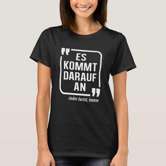 Jura Jurist Anwalt Richter Student Sprichwort T-Shirt (Vorderseite)