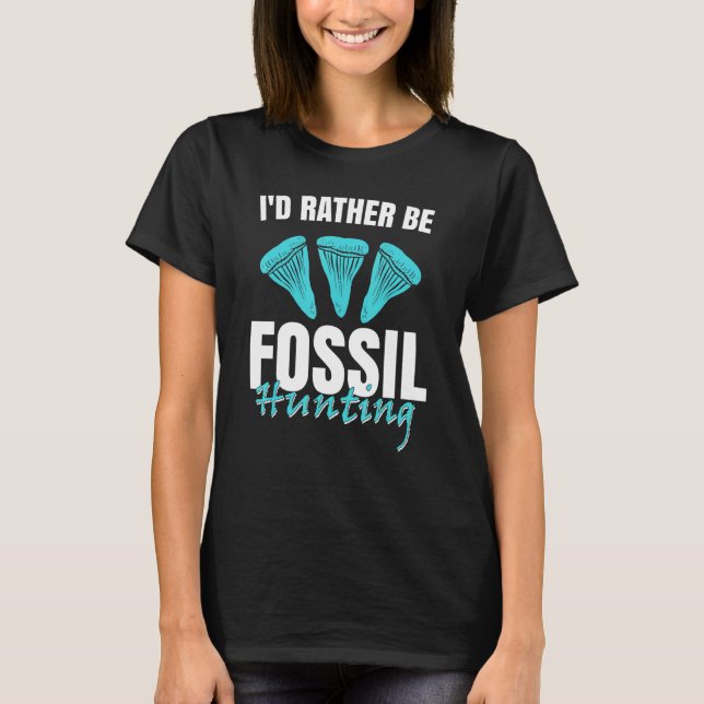 Jurassic Fossil Digging World   I`d Rather be Foss T-Shirt (Vorderseite)