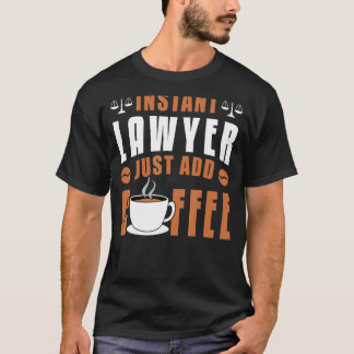 Jurastudentin Instant Lawyer einfach hinzufügen T-Shirt
