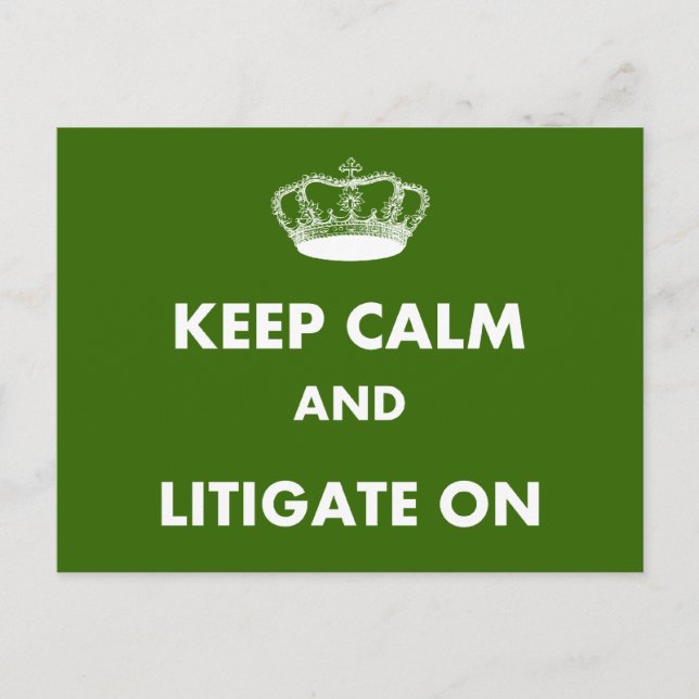 Jurist/Jurastudentin gibt "Behalt Calm Litigate.." Postkarte (Vorderseite)