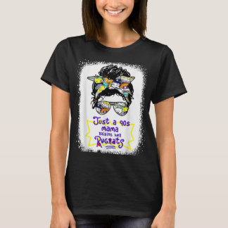 Just A 90S Mama Raising Her Rugrats Messy Bun Hair T-Shirt
