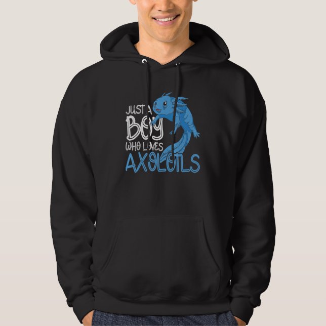 Just A Boy Who Loves Axolotls Mexican Salamander A Hoodie (Vorderseite)