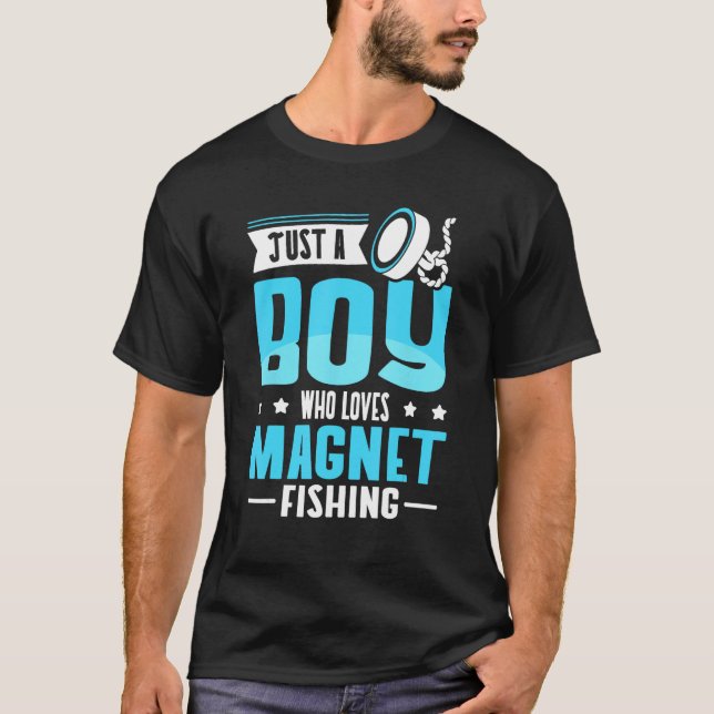 Just A Boy Who Loves Magnet Fishing T-Shirt (Vorderseite)