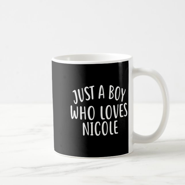 Just A Boy Who Loves Nicole Cute Nicole  Kaffeetasse (Rechts)
