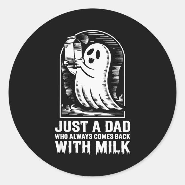Just A Dad Who Always Came Back With The Milk Ghos Runder Aufkleber (Vorderseite)