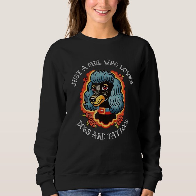 Just A Girl That Loves Dogs and Tattooes Sweatshirt (Vorderseite)
