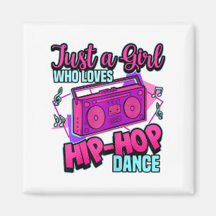 Just A Girl Who Lieben Angesagt-Hop Dance Breakdan Magnet