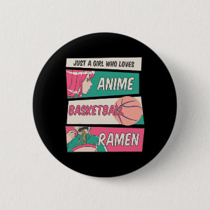 Just A Girl Who Lieben Anime Bysketbyll Ramen Kawa Button