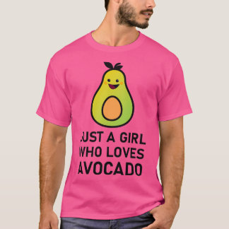 Just a Girl Who Lieben Avocado avocado Liebhaber 4 T-Shirt