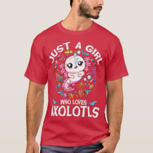 Just a Girl Who Lieben Axolotls Niedlicher Axolotl T-Shirt