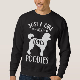 Just a Girl Who Lieben Poodles Geschenk für Hund L Sweatshirt