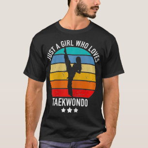 Just A Girl Who Lieben Taekwondo Martial Art Lover T-Shirt