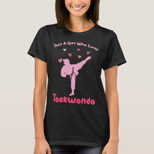 Just A Girl Who Lieben Taekwondo Taekwondo Player T-Shirt
