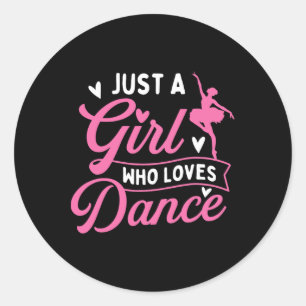 Just A Girl Who Lieben tanzen - Tänzerin Lover Runder Aufkleber