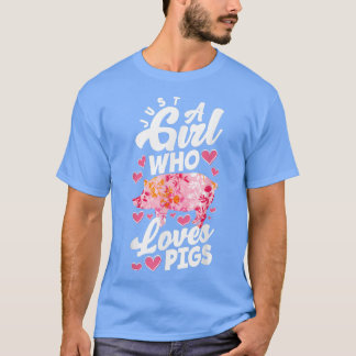 Just A Girl Who Love Pigs Funny Pig Lover T-Shirt