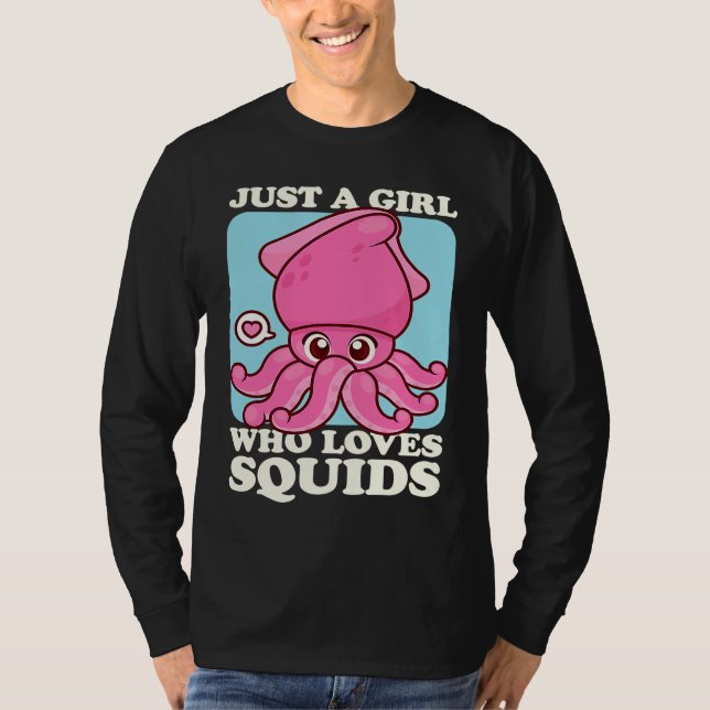 Just A Girl Who love Squid Sea Squid Tentacles T-Shirt (Vorderseite)