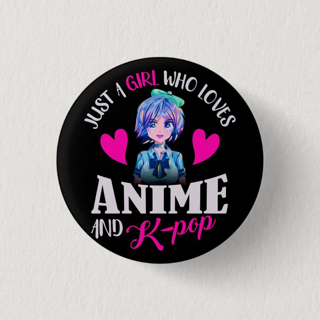 Just A Girl Who Loves Anime and K-Pop    Button (Vorderseite)