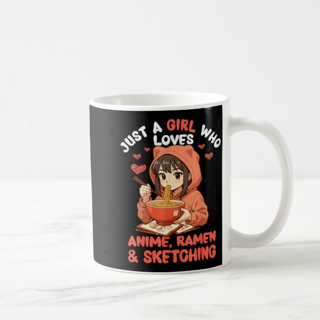 Just A Girl Who Loves Anime Ramen And Sketching Ja Kaffeetasse (Rechts)