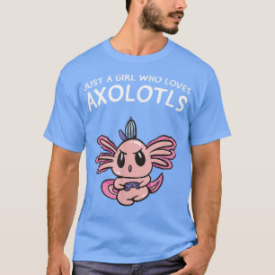 Just a Girl who Loves Aolotls Kawaii Cute Anime Ao T-Shirt