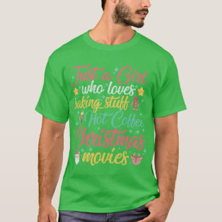 Just a Girl Who Loves Baking Stuff Hot Coffee Chri T-Shirt