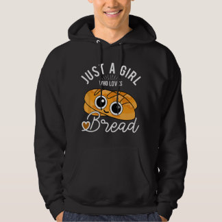 Just A Girl Who Loves Bread Breadmaker Baking Funn Hoodie