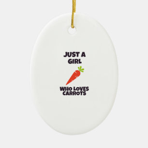 Just a girl who loves carrots keramik ornament