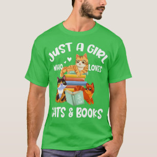 Just A Girl Who Loves Cats & Books  T-Shirt