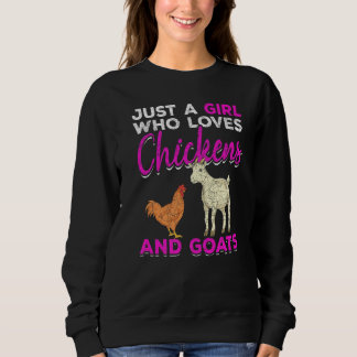 Just A Girl Who Loves Chickens And Goats Farm Anim Sweatshirt