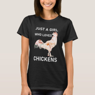 Just a Girl Who Loves Chickens, Cute Chicken T-Shirt