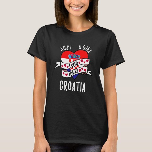 Just A Girl Who Loves Croatia T-Shirt (Vorderseite)