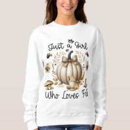 Just A Girl Who Loves Fall Cozy Autumn Season Sweatshirt
