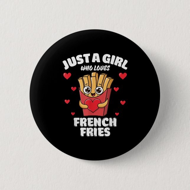 Just A Girl Who Loves French Fries, French Fries L Button (Vorderseite)