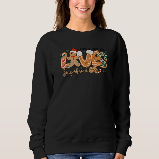 Just A Girl Who Loves Gingerbread Cookie Christmas Sweatshirt (Vorderseite)