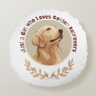 Just a Girl Who Loves Golden Retrievers  Rundes Kissen