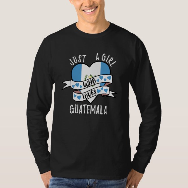 Just A Girl Who Loves Guatemala T-Shirt (Vorderseite)