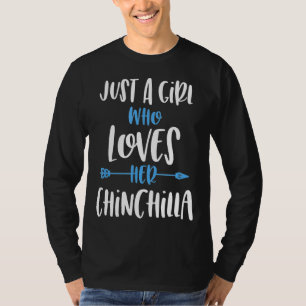 Just A Girl Who Loves Her Chinchilla T-Shirt